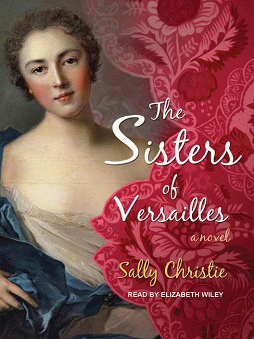 Title details for The Sisters of Versailles by Sally Christie - Available